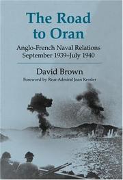 Cover of: The Road to Oran: Anglo-Franch Naval Relations, September 1939-July 1940 (Cass Series--Naval Policy and History)