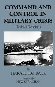 Cover of: Command and Control in Military Crisis: Devious Decisions (Cass Series--Military History and Policy, 12)