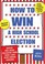 Cover of: How to Win a High School Election