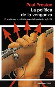 Cover of: La política de la venganza: El fascismo y el militarismo en la España del siglo XX