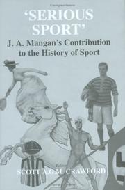 Cover of: Serious Sport: J.A.Mangan's Contribution to the History of Sport (Sport in the Global Society)