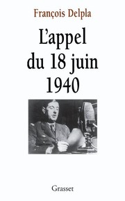 Cover of: L' appel du 18 juin 1940 by François Delpla