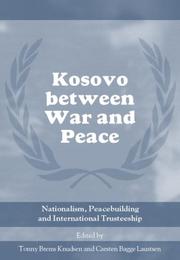 Kosovo between war and peace by Tonny Brems Knudsen