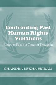 Cover of: Confronting past human rights violations: justice vs. peace in times of transition