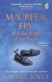 Cover of: Maureen Fry and the Angel of the North: From the Bestselling Author of the Unlikely Pilgrimage of Harold Fry