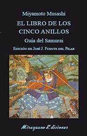 Cover of: El Libro de los Cinco Anillos. Guía del Samurai by Miyamoto Musashi, José J. Fuente del Pilar