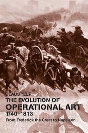 The evolution of operational art, 1740-1813 by Claus Telp