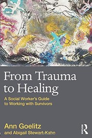 From Trauma to Healing by Ann Goelitz, Abigail Stewart-Kahn