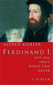 Cover of: Ferdinand I.: 1503-1564; Fürst, König und Kaiser by Alfred Kohler