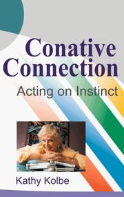 The Conative Connection by Kathy Kolbe