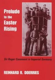Cover of: Prelude to the Easter Rising: Sir Roger Casement in imperial Germany