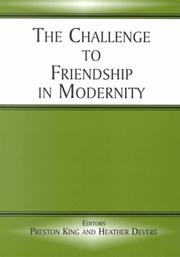 Cover of: The Challenge to Friendship in Modernity by Preston King