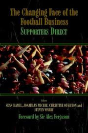 Cover of: The Changing Face of the Football Business: Supporters Direct (Cass Series--Sport in the Global Society.)