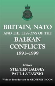 Cover of: Britain, NATO, and the lessons of the Balkan conflicts, 1991-1999 by edited by Stephen Badsey and Paul Latawski.