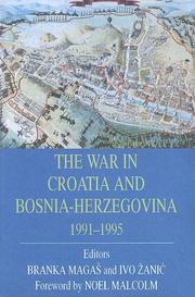 Cover of: The war in Croatia and Bosnia-Herzegovina, 1991-1995 by editors Branka Magaš and Ivo Žanić ; foreword by Noel Malcolm.