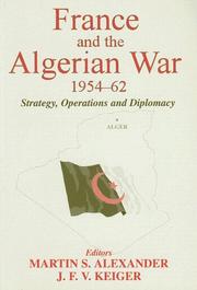 France and the Algerian War, 1954-1962 by M. Alexander