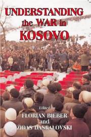 Cover of: Understanding the war in Kosovo by editors Florian Bieber, Židas Daskalovski.