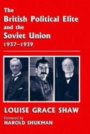 Cover of: The British political elite and the Soviet Union, 1937-1939 by Louise Grace Shaw