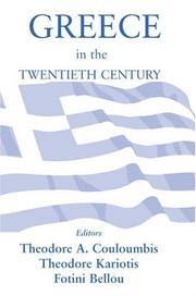 Cover of: Greece in the twentieth century by editors, Theodore A. Couloumbis, Theodore Kariotis, Fotini Bellou.