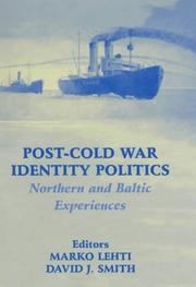 Cover of: Post-Cold War Identity Politics: Northern and Baltic Experiences by Marko Lehti