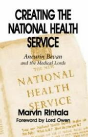 Cover of: Creating the National Health Service by Marvin Rintala