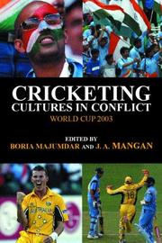 Cover of: Cricketing cultures in conflict by edited by Boria Majumdar and J.A. Mangan.