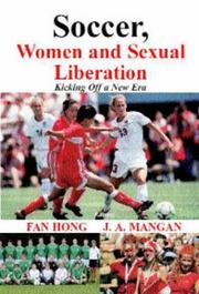 Cover of: Soccer, women, sexual liberation by editors, Fan Hong, J.A. Mangan.