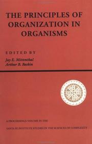 Cover of: Principles of Organization in Organisms: Proceedings of the Workshop on Principles of Organization in Organisms, Held June, 1990 in Santa Fe, New Mexi ... in the Sciences of Complexity Proceedings)