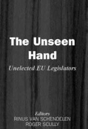 Cover of: The unseen hand: unelected EU legislators