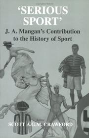 Cover of: Serious Sport: J.A. Mangan's Contribution to the History of Sport: J.A.Mangan's Contribution to the History of Sport (Sport in the Global Society)