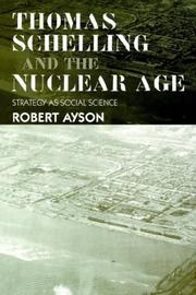 Cover of: Thomas Schelling and Nuclear Age: Strategy As Social Science