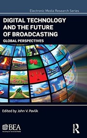Cover of: Digital Technology and the Future of Broadcasting: Global Perspectives
