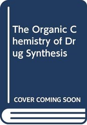 Cover of: The Organic Chemistry of Drug Synthesis, 5 Vol. Set