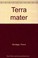 Cover of: Terra mater