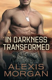 Cover of: In Darkness Transformed by Alexis Morgan