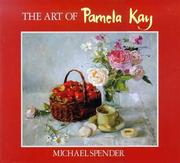 The art of Pamela Kay by Michael Spender