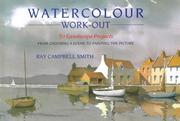 Cover of: Watercolour work-out: 50 landscape projects from choosing a scene to painting the picture