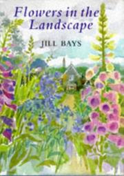 Cover of: Flowers in the landscape by Jill Bays