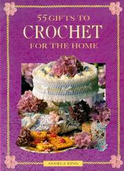 Cover of: 55 Crochet Gifts for the Home by Angela King