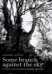 Cover of: Some branch against the sky: the practice and principles of marginal gardening