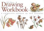 Cover of: Drawing workbook by Jill Bays