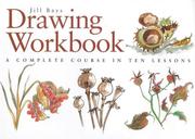 Cover of: Drawing workbook by Jill Bays, Jill Bays
