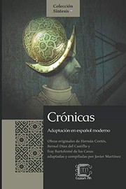 Cover of: Crónicas by Hernán Cortéz, Bernal Díaz del Castillo, Bartolomé de las Casas, Francisco Javier Martínez Melgar