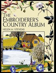 Cover of: The Embroiderer's Country Album (Helen Stevens' Masterclass Embroidery by Helen M. Stevens