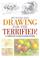 Cover of: Drawing for the Terrified!