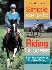Cover of: Simple Steps to Riding Success: Feel the Power of Positive Riding With Nlp Sports Psychology Techniques : Includes Exercises & Case Studies