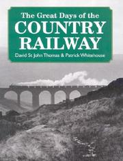 Great days of the country railway by David St. john Thomas, Patrick Whitehouse