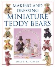Cover of: Making and Dressing Miniature Teddy Bears by Julie K. Owen
