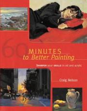 Cover of: 60 Minutes to Better Painting by Craig Nelson