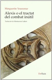Cover of: Alexis o El tractat del combat inútil